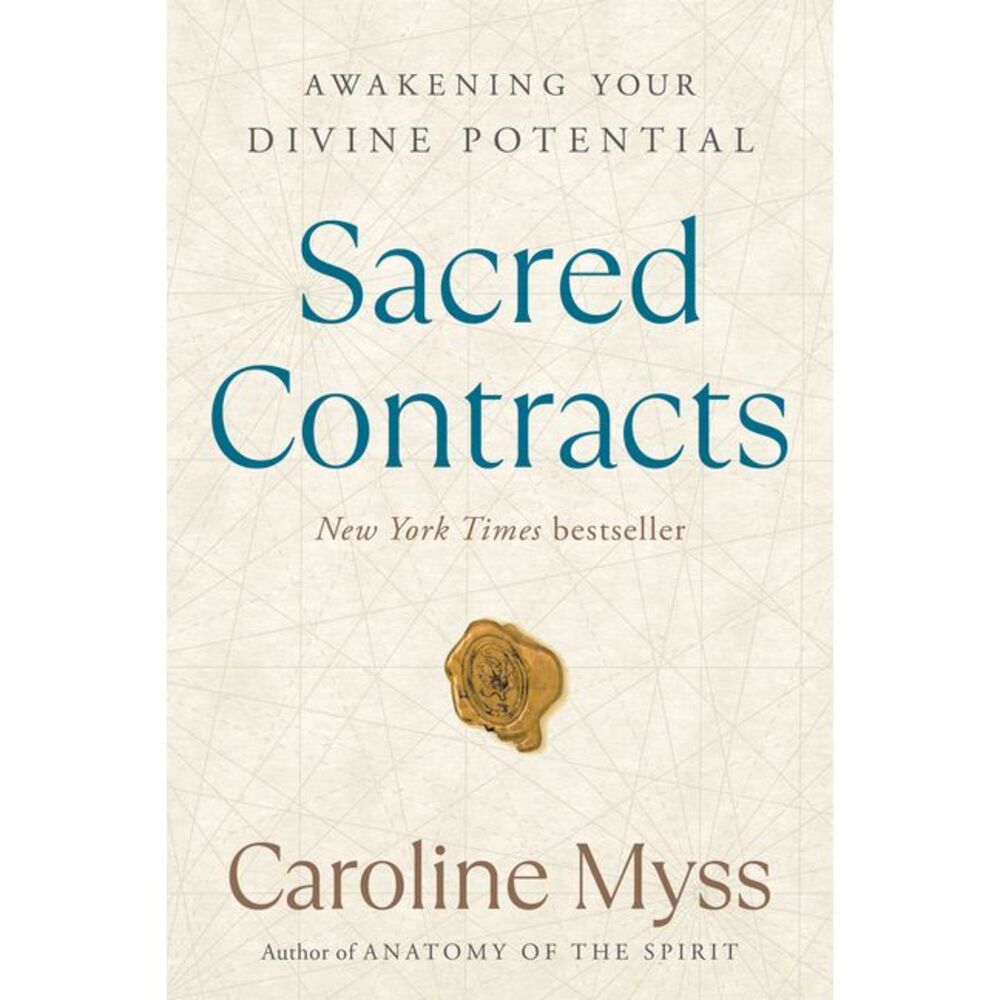 Sacred Contracts: Awakening Your Divine Potential -- Caroline Myss